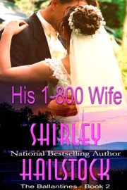 His 1-800 Wife (The Ballantines Series - Book 2)