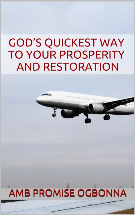 God’s Quickest Way to Your Prosperity and Restoration