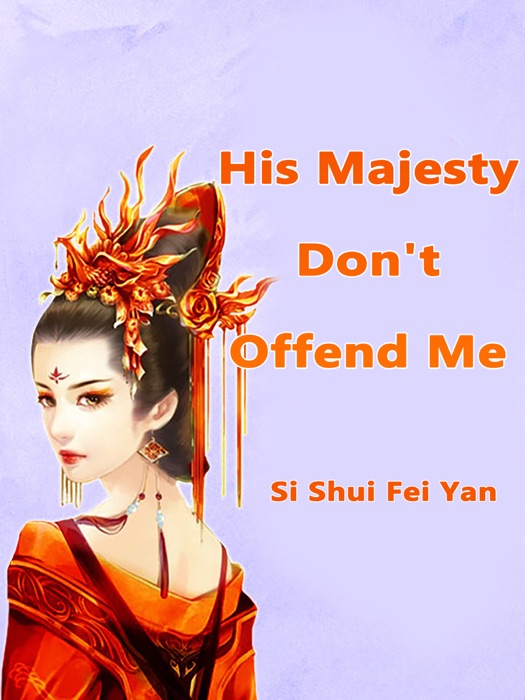 His Majesty, Don't Offend Me