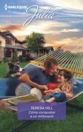 Cómo conquistar a un millonario - Teresa Hill by  Teresa Hill PDF Download