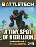Michael A. Stackpole - BattleTech: A Tiny Spot of Rebellion artwork