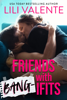 Friends with Bang-ifits - Lili Valente