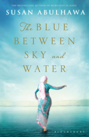 Susan Abulhawa - The Blue Between Sky and Water artwork