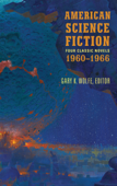 American Science Fiction: Four Classic Novels 1960-1966 (LOA #321) - Gary K. Wolfe, Poul Anderson, Clifford D. Simak, Daniel Keyes & Roger Zelasny