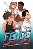 Fence: Striking Distance - Sarah Rees Brennan, Johanna the Mad & C.S. Pacat