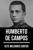 7 melhores contos de Humberto de Campos - Humberto de Campos & August Nemo