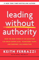 Keith Ferrazzi & Noel Weyrich - Leading Without Authority artwork