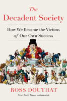 Ross Douthat - The Decadent Society artwork