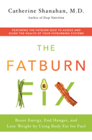 Catherine Shanahan, M.D. - The Fatburn Fix artwork