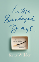 Kyra Wilder - Little Bandaged Days artwork