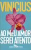 Ao meu amor serei atento - Vinicius de Moraes