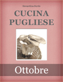 Cucina pugliese - Ottobre - Riccardina Burdo