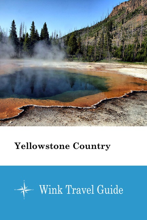Yellowstone Country  - Wink Travel Guide