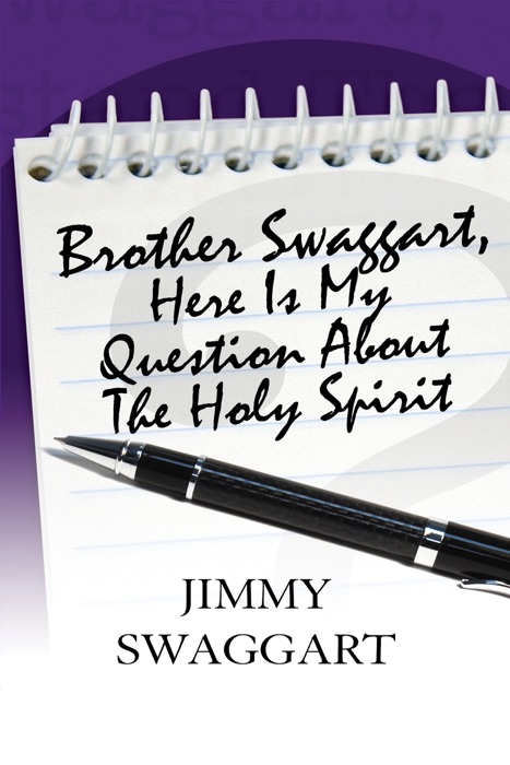 Brother Swaggart, Here Is My Question about the Holy Spirit