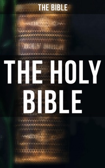 The Holy Bible - The Bible & Philip Schaff