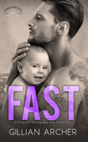 Gillian Archer - Fast: A Pregnant by the Bad Boy Romance artwork