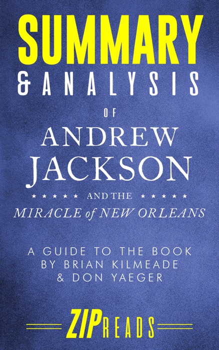 Summary & Analysis of Andrew Jackson and the Miracle of New Orleans