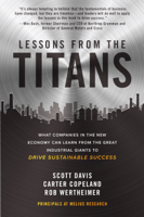 Scott Davis, Carter Copeland & Rob Wertheimer - Lessons from the Titans: What Companies in the New Economy Can Learn from the Great Industrial Giants to Drive Sustainable Success artwork