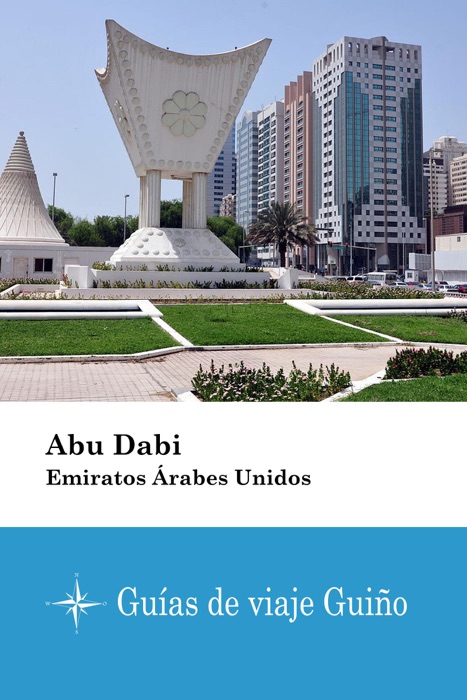 Abu Dabi (Emiratos Árabes Unidos) - Guías de viaje Guiño