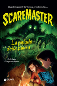 Scaremaster. La palude della paura - B. A. Frade & Stephanie Peters