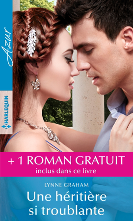 Une héritière si troublante - Entre amour et vengeance - Lynne Graham & Trish Morey