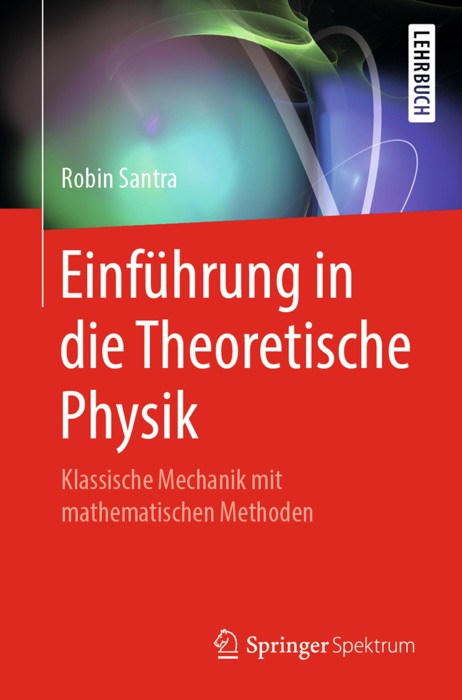 Einführung in die Theoretische Physik