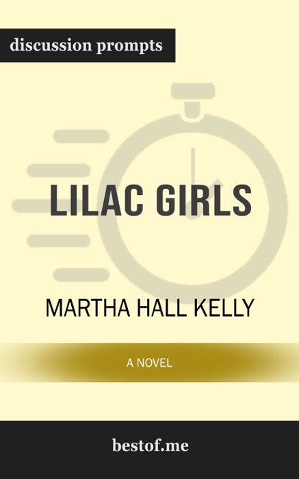 Lilac Girls: A Novel by Martha Hall Kelly (Discussion Prompts)