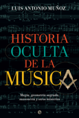 Historia oculta de la música - Luis Antonio Muñóz