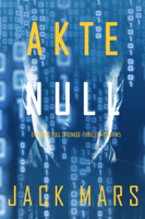 Jack Mars - Akte Null (Ein Agent Null Spionage-Thriller—Buch #5) artwork