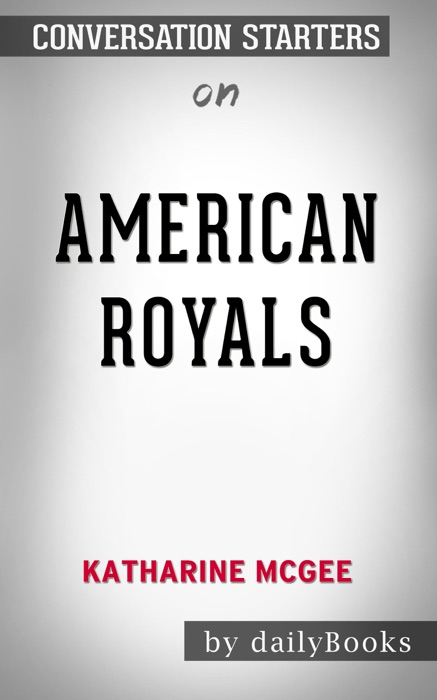 American Royals by Katharine McGee: Conversation Starters