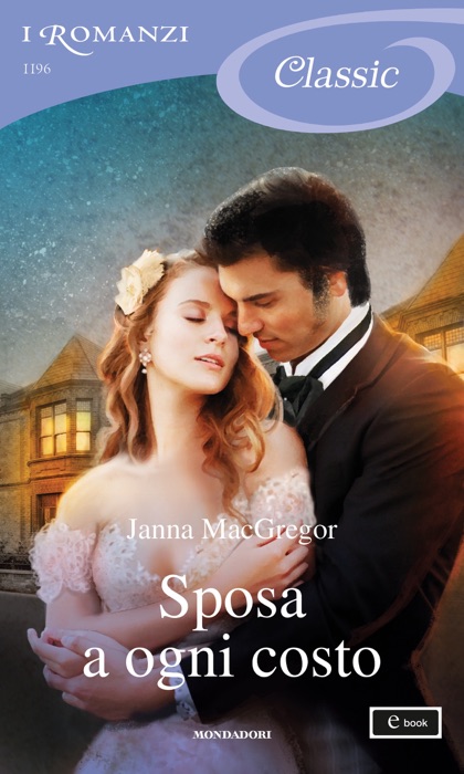 Sposa a ogni costo (I Romanzi Classic)