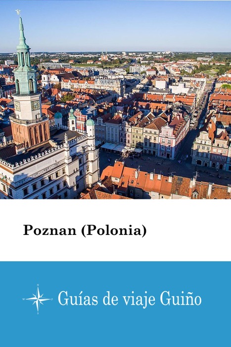 Poznan (Polonia) - Guías de viaje Guiño