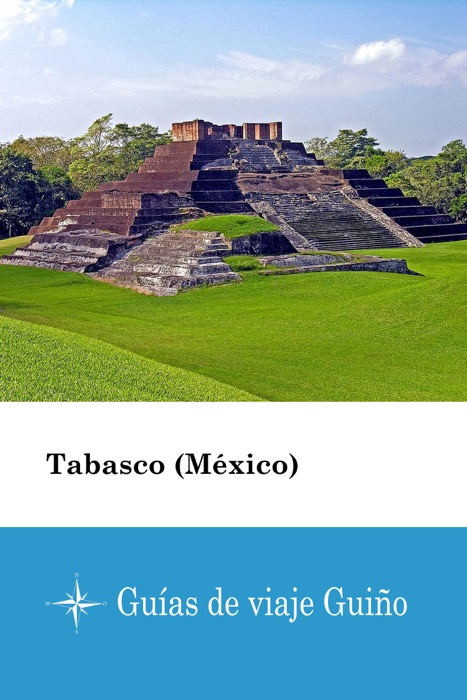 Tabasco (México) - Guías de viaje Guiño