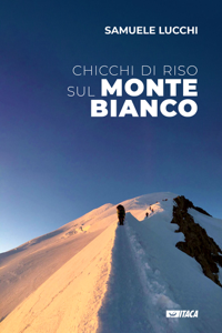 Leggi Libri online Chicchi di riso sul Monte Bianco