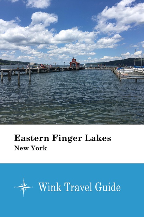 Eastern Finger Lakes (New York) - Wink Travel Guide