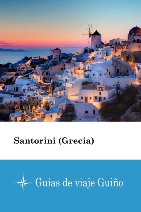 Santorini (Grecia) - Guías de viaje Guiño
