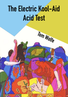 Tom Wolfe - The Electric Kool-Aid Acid Test artwork