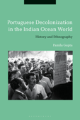 Portuguese Decolonization in the Indian Ocean World - Pamila Gupta