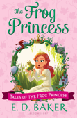 The Frog Princess - E.D. Baker