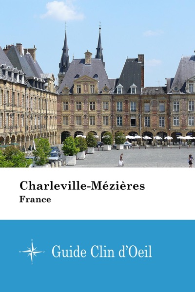 Charleville-Mézières (France) – Guide Clin d’Oeil