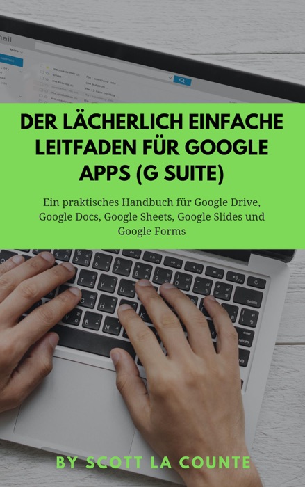 Der lächerlich einfache Leitfaden für Google Apps (G Suite)