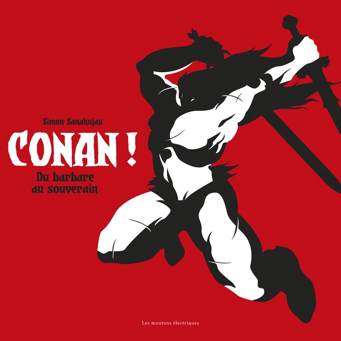 Conan ! Du barbare au souverain