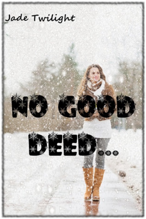 No Good Deed...