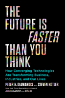 Peter H. Diamandis & Steven Kotler - The Future Is Faster Than You Think artwork
