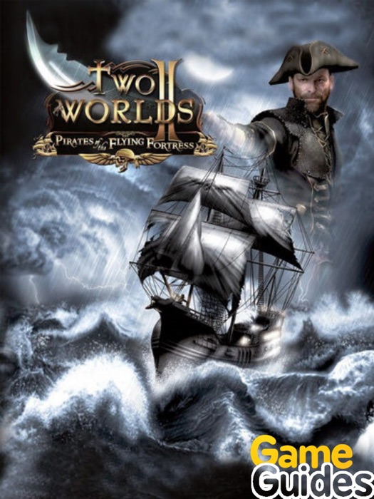 Two Worlds II Pirates of The Flying Fortress Game Guide & Walkthrough