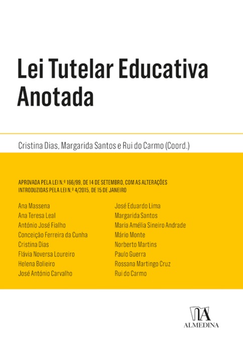 Lei Tutelar Educativa Anotada - Aprovada pela Lei n.º 166/99, de 14 de setembro, com as alterações i