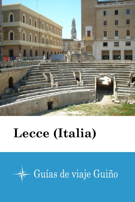 Lecce (Italia) - Guías de viaje Guiño