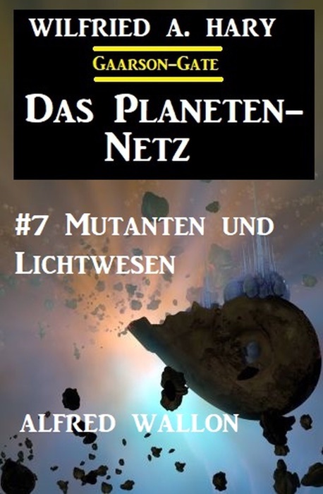 Das Planeten-Netz 7: Mutanten und Lichtwesen