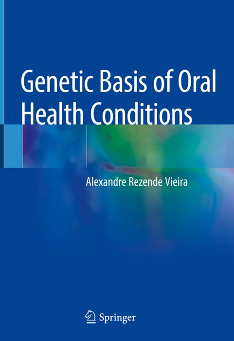 Genetic Basis of Oral Health Conditions