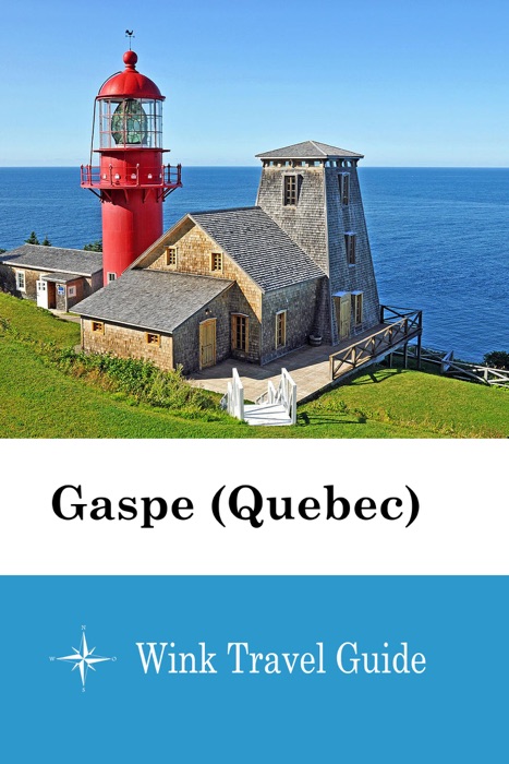 Gaspe (Quebec) - Wink Travel Guide